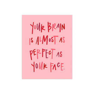 your brain is almost as perfect as your face parks and rec greeting card oh joyful day