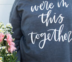 we are in this together, we're in this together, we are in this together shirt, we're in this together shirt, we are in this together tee shirt, we're in this together tee shirt, we are in this together pocket t shirt, we're in this together pocket shirt, short sleeve shirt, pocket tee, pocket t, mental health awareness, mental health awareness shirt, mental health awareness gift, comfy t shirt, comfy pocket tee, crew neck, crew neck sweatshirt, Oh Joyful Day, Oh Joyful Day shirt 